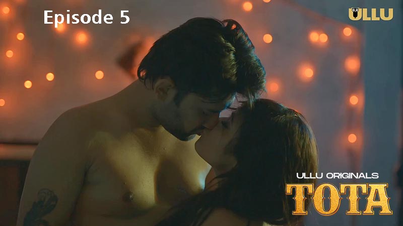 Tota Part 2 2024 Ullu Hot Hindi Porn Web Series S01Ep05 Webxseries